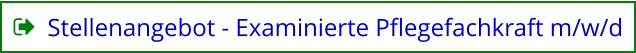 Stellenangebot - Examinierte Pflegefachkraft m/w/d