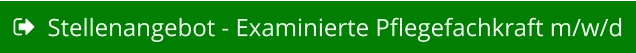 Stellenangebot - Examinierte Pflegefachkraft m/w/d