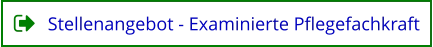 Stellenangebot - Examinierte Pflegefachkraft